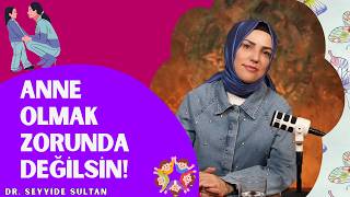 Anne Olmak Zorunda Değilsin I