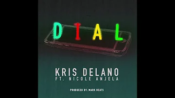 DIAL - Kris Delano, Nicole Anjela (Prod. by Mark Beats)