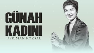 Günah Kadını Türk Filmi | FULL | NERİMAN KÖKSAL | HADİ HÜN