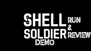 Shell Soldier  Demo Run and Review