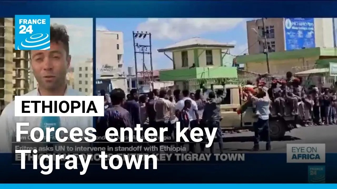 Ethiopian forces enter key Tigray town, raising fears among residents • FRANCE 24 English