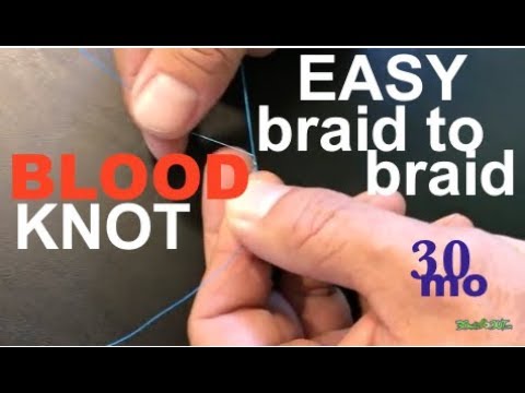 how to- BLOOD KNOT - easy BRAID TO BRAID fishing knot- TIPS W/ TY