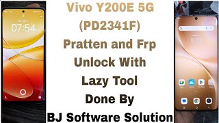 Vivo Y200E 5G (PD2341F) Pratten and Frp Unlock With Lazy Tool Done By BJ Software Solution