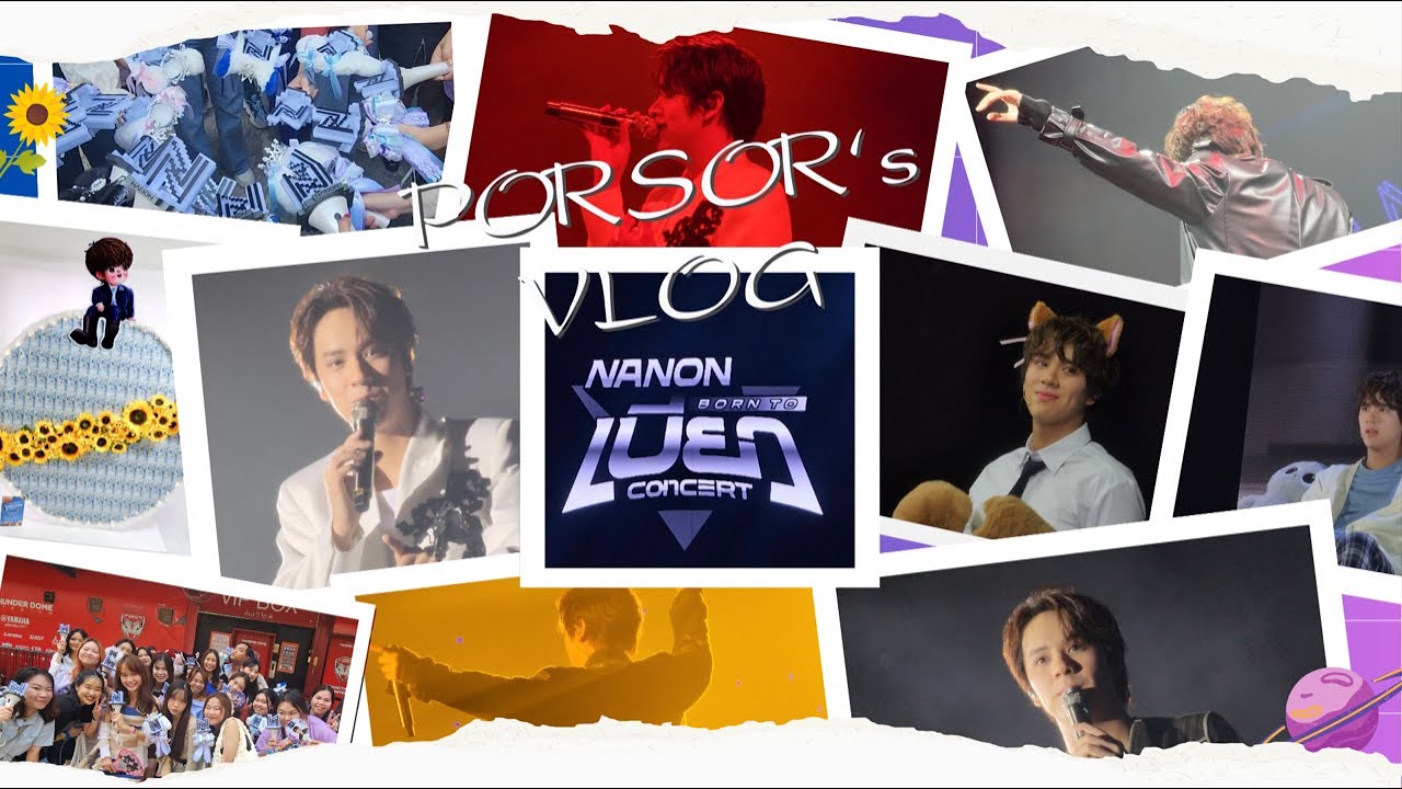 Porsor s vlog nanon born to concert youtube