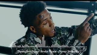 Youngboy Never Broke Again  Never Stopping
