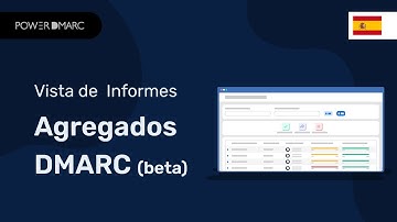 Vista de Informes Agregados DMARC (beta) en PowerDMARC