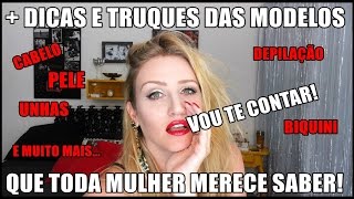 MAIS 10 DICAS E TRUQUES DAS MODELOS QUE TODA MULHER MERECE SABER