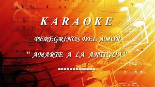 Karaoke - Peregrinos del Amor - Amarte a La Antigua