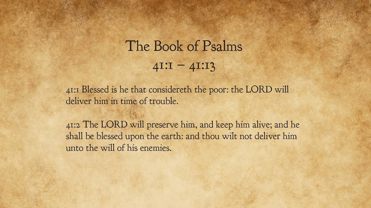 The Book of Psalms 41:1 - 41:13 Old Testament King James Bible KJV ...