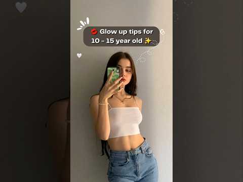 Glow up tips for 10 - 15 year old ✨️💋 #glowup #glowuptips #tipsforglowingskin #teens #beautytips