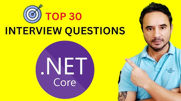 Top 30  .Net Core Interview Questions in 30 mins - .NET C#