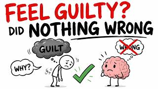 Why You Feel Guilty Even When You've Done Nothing Wrong