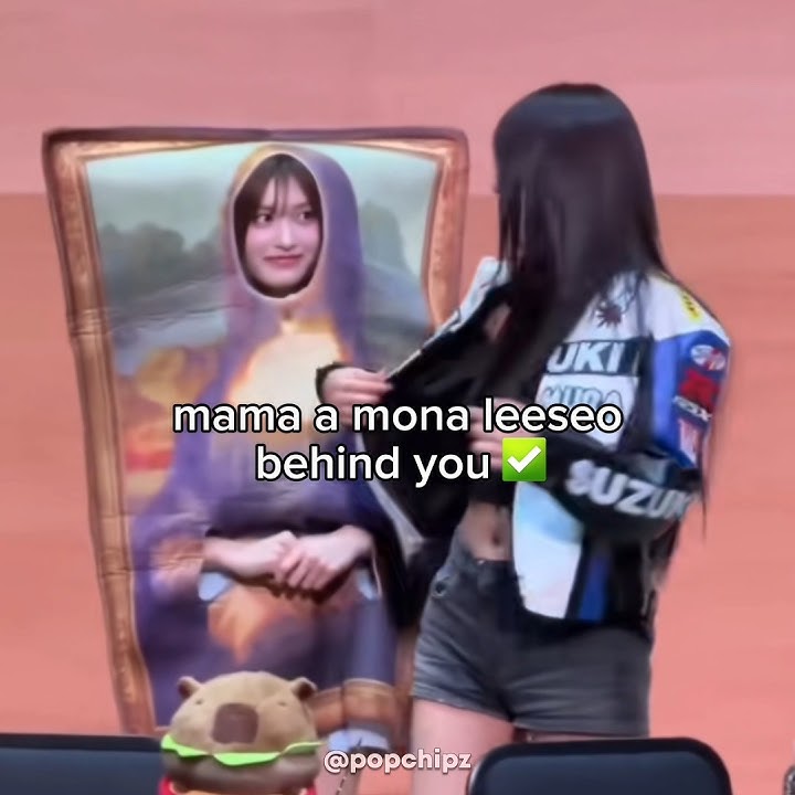 mama a mona leeseo behind you 😭 #ive #yujin #leeseo #kpop #meme #monalisa #ivememe #fyp