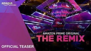 Official Teaser The Remix Amazon Prime Video Releasing Soon