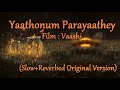 Yaathonum Parayaathey || Vaashi || Slow + Reverbed Original Version