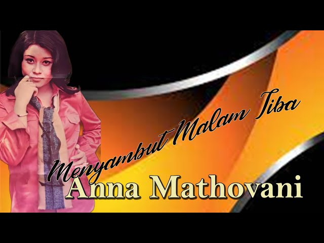 #1960#ANNA MATHOVANI -  Menyambut Malam Tiba ( with Lyric ) class=