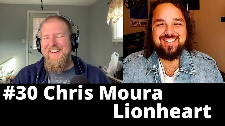 30. Chris Moura - Lionheart - Interview