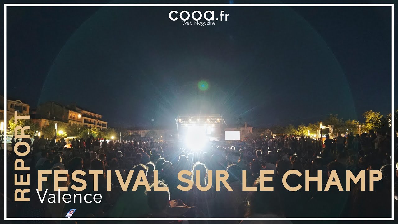 Festival sur le Champ ! 2022 @ Ville de Valence - YouTube