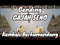 Gending GAJAH SENO Kembali Berkumandang Bersama KI CATUR BENYEK KUNCORO