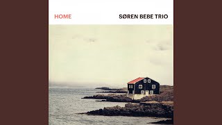 Video thumbnail of "Søren Bebe Trio - Home (feat. Søren Bebe, Anders Mogensen, Kasper Tagel)"