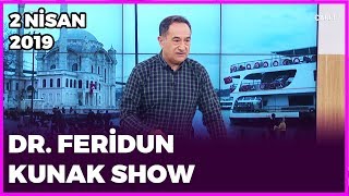 Dr. Feridun Kunak Show - 2 Nisan 2019