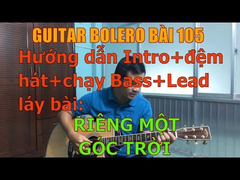Riêng Một Góc Trời  (Hướng dẫn chi tiết Intro+đệm hát+chạy Bass+Lead láy) - Bài 105