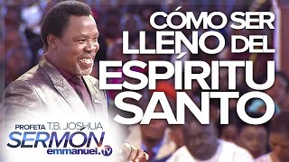 ¡CÓMO SER LLENO DEL ESPÍRITU SANTO!   Sermón Profeta T.B. Joshua