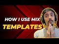 Templates: The Secret Ingredient In My Mix Success