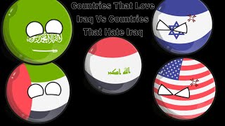 Countryballs Countries That Love Iraq Vs Countries That Hate Iraq