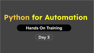 Python for Automation | Hands-On Training | Day 3