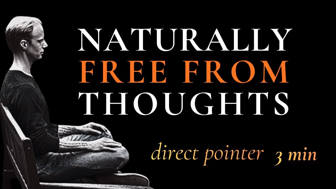 Going Beyond the Conceptual Mind: Effortless Freedom from Thinking