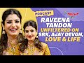 Raveena Tandon on SRK, Govinda, Ajay Devgn, life & love | Podcast | Karmma Calling | Gaurav