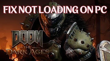 How To Fix DOOM: The Dark Ages Stuck on Loading Screen or Not Loading Error On PC #doomthedarkages
