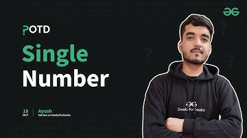 POTD - 18/10/2024 | Single Number | Problem of the Day | GeeksforGeeks Practice