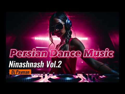 Persian Dance Music  2023                    Dj Payman (Ninashnash.vol.2)شادترین موزیکهای ایرانی