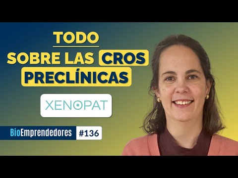 TODO sobre las CROs PRECLÍNICAS | El caso Xenopat con Anna Portela | #136