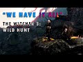 &quot;We Have It All&quot; // The Witcher 3: Wild Hunt [GMV]