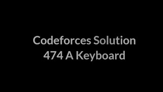 Famous 474 A Keyboard Codeforces Solution Competitive programming CPP Problem Solving Net Worth