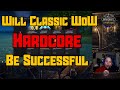 Will classic wow hardcore be successful