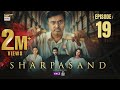 SharPasand Episode 19 | ARY Digital Drama (Dec 10, 2025)