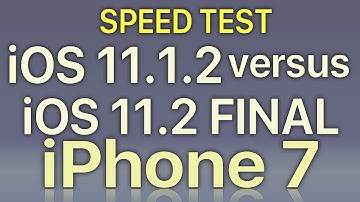 iPhone 7 : iOS 11.2 Final vs iOS 11.1.2 Speed Test Build 15C114