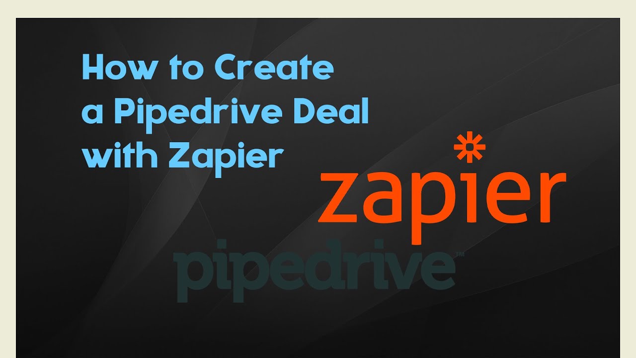 How to create a Deal in Pipedrive using Zapier - YouTube
