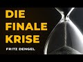 Die Finale Krise | Fritz Dengel