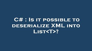 C# : Is it possible to deserialize XML into List T ?
