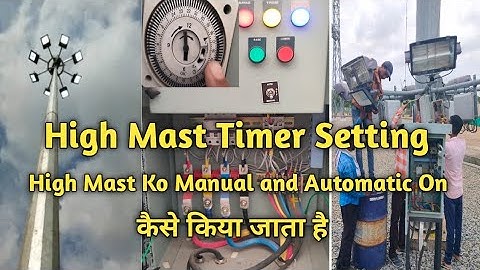High Mast Timer Setting || On /Off || Manual and Automatic #substation #highmast