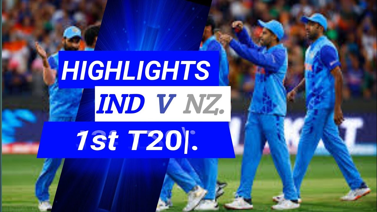 India vs New Zealand 1st T20 Match Full Highlights, IND vs NZ First T20 ...