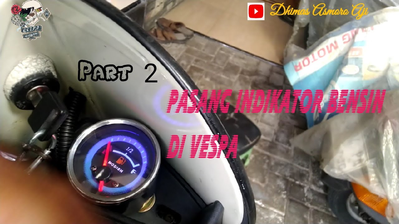 PART 2 ‼️ PASANG INDIKATOR BBM DI VESPA EXCLUSIVE 2