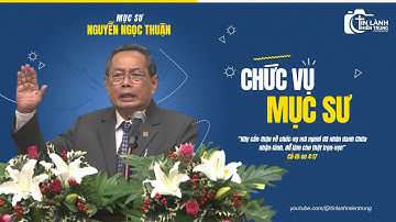 Bài Giảng: "Chức Vụ Mục Sư", Mục sư Nguyễn Ngọc Thuận