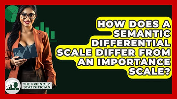 How Does A Semantic Differential Scale Differ From An Importance Scale? - The Friendly Statistician