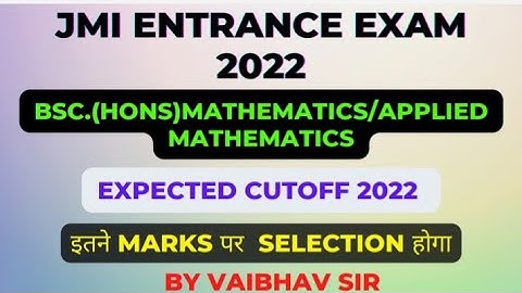 JMI B.Sc.(Hons.)Mathematics/Applied Mathematics Expected Cutoff 2022